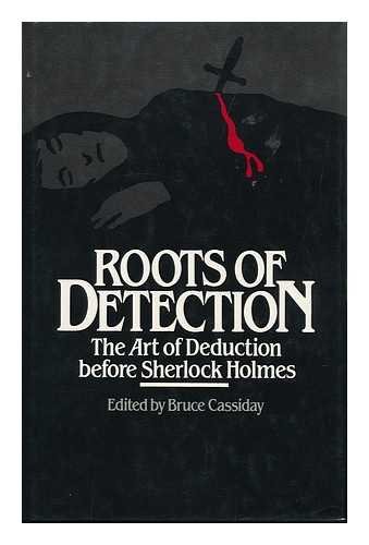 Roots of Detection: The Art of Deduction Before... 0804421137 Book Cover