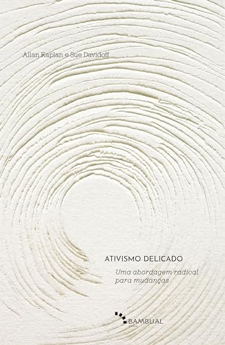 Ativismo Delicado: Uma abordagem radical para mudanças