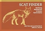 Scat Finder: Identifying Mammal Scat in Eastern North America (Nature Study Guides)