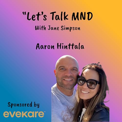 Let's Talk MND - Aaron Hinttala