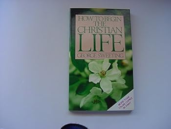 Paperback How to Begin the Christian Life: First Steps for New Believers Book