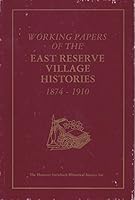 Working Papers of the East Reserve Village Histories 1874-1910 B002LLVTBU Book Cover