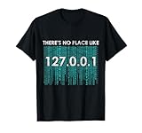 There's No Place Like 127001 IP Address Programming T-Shirt