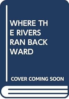 Paperback Where the Rivers Ran Backward Book