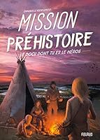 Mission Préhistoire 2215172657 Book Cover
