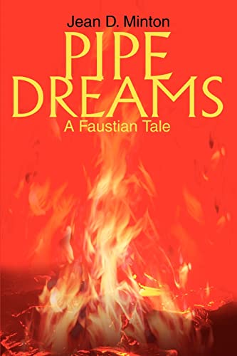 Pipe Dreams: A Faustian Tale