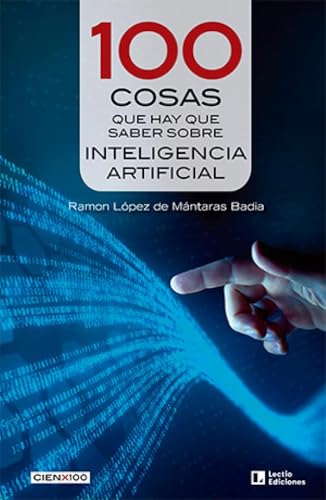 100 cosas que hay que saber sobre inteligencia artificial: 37 (Cien x 100)