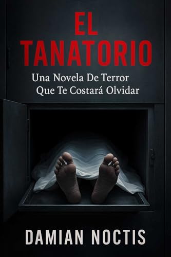 El Tanatorio: Una novela de terror que te costará olvidar