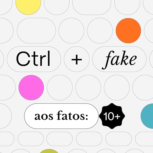 Ctrl+Fake: a desinforma&ccedil;&atilde;o como projeto de poder cover art