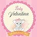 Baby Valentina A Simple Book of Firsts: First Year Baby Book a Perfect Keepsake Gift for All Your Precious First Year Memories