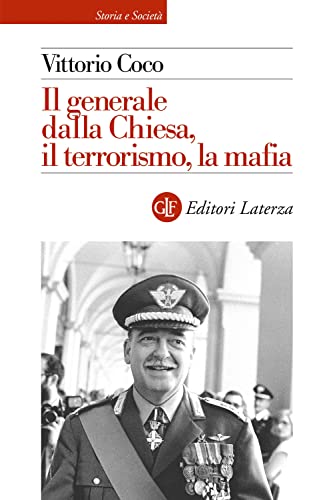 Il generale Dalla Chiesa, il terrorismo, la maf