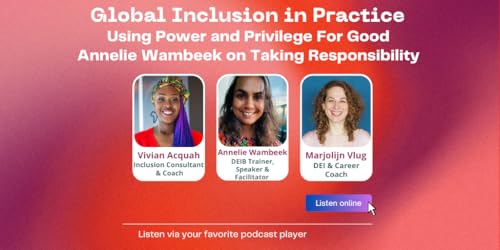 Using Power and Privilege For Good: Annelie Wambeek on Taking Responsibility