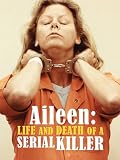 Aileen: Life and Death of a Serial Killer
