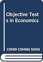 Objective Tests In Economics 0582351170 Book Cover