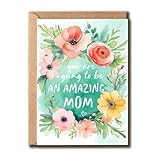 KPLDESIGNS You Are Going To Be An Amazing Mom - Pregnancy Greeting Card - Baby Shower Card