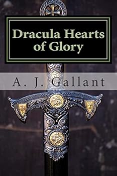 Hearts of Glory - Book #3 of the Dracula