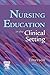 Nursing Education in the Clinical Setting