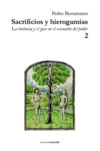 Sacrificios y hierogamias: La violencia y el goce en el escenario del poder 2: Volume 2