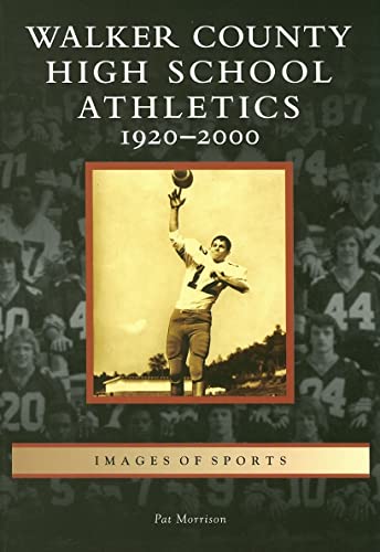 Walker City High School Athletics: 1920-2000 (AL) (Images of Sports)