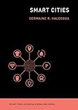 Smart Cities (The MIT Press Essential Knowledge series)