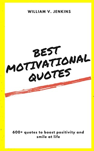 Best Motivational Quotes: 600+ quotes to boost positivity and smile at life