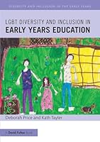 LGBT Diversity and Inclusion in Early Years Education 1138814105 Book Cover
