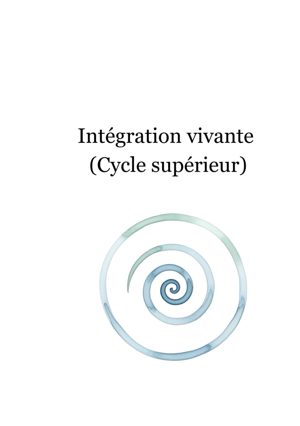 Intégration vivante (Cycle supérieur) | Tome 9: Intégration dans la matière — Alignement dans l’action — Expansion spirituelle — Clôture & continuité