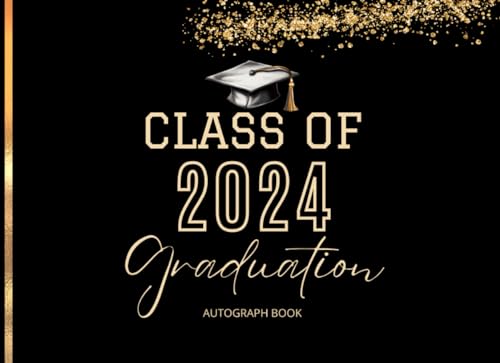 Autograph Book for Graduation Class of 2024: Graduation Party Guest Book Alternative 2024, With Prompts | to Capture Autographs, Messages, Signatures & Wishes | Black & Gold. image 2