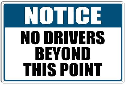 peiyeety Notice No Drivers Beyond This Point Easy Mounting Aluminum Yard Office Sign Outdoor & Indoor Safety Sign 8X12 Inch