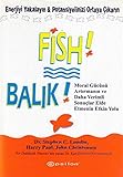  Fish Balik; Enerjiyi Yakalayin Potansiyelinizi Ortaya Cikarin
