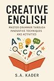  Creative English: Master Grammar through Innovative Techniques and Activities (English Edition)