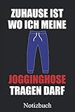 Zuhause Ist Wo Ich Meine Jogginghose Tragen Darf - Notizbuch, Notizheft, Schreibheft, Tagebuch (Taschenbuch ca. DIN A 5 Format Liniert) von JOHN ... für Frauen, Männer, Kinder – Von JOHN ROMEO
