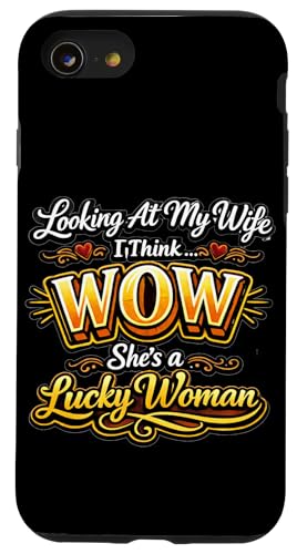 Looking At My Wife I Think Wow Lucky Woman ���p �X�}�z�P�[�X iPhone SE (2020) / 7 / 8 �p