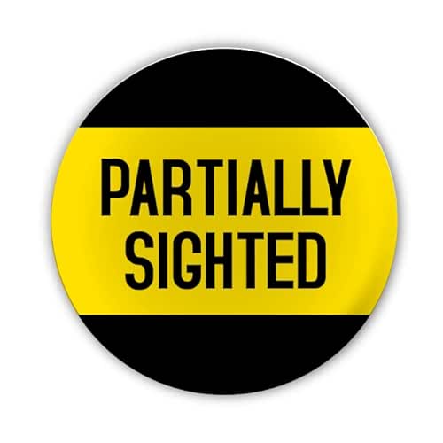 "Partially Sighted" Large Pin Button Badge. Disability Awareness Aid. Hidden Disabilities