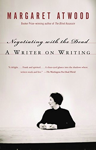 Negotiating with the Dead: A Writer on Writing Negotiating with the Dead: A Writer on Writing