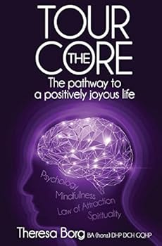 Paperback Tour the Core-The Pathway to a Positively Joyous Life Book
