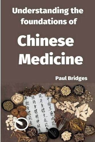 Understanding The Foundations Of Chinese Medicine
