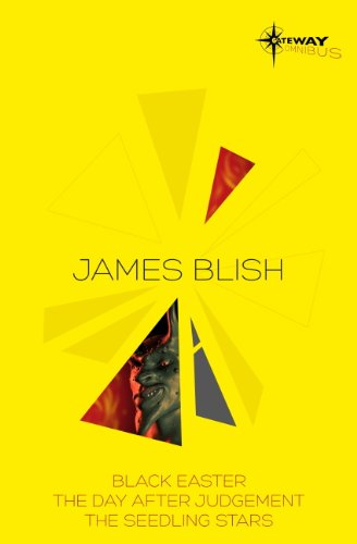 Cover of James Blish SF Gateway Omnibus: Black Easter, The Day After Judgement, The Seedling Stars