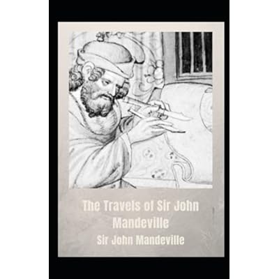The Travels of Sir John Mandeville Illustrated