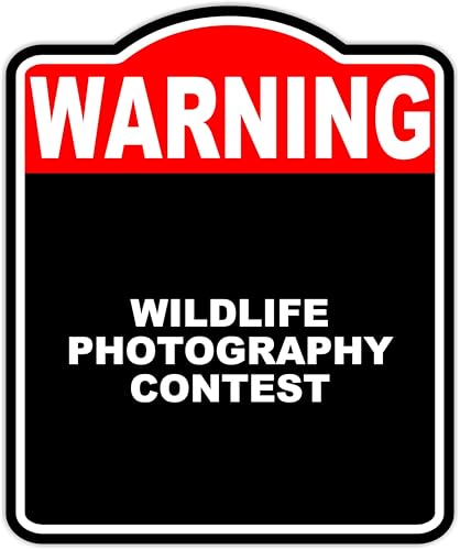 WILDLIFE PHOTOGRAPHY CONTEST Warning Red Black Aluminum Composite Sign 8.5 x 10 inches
