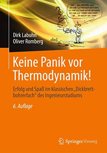 Keine Panik vor Thermodynamik!: Erfolg und Spaß im klassischen 'Dickbrettbohrerfach' des Ingenieurstudiums