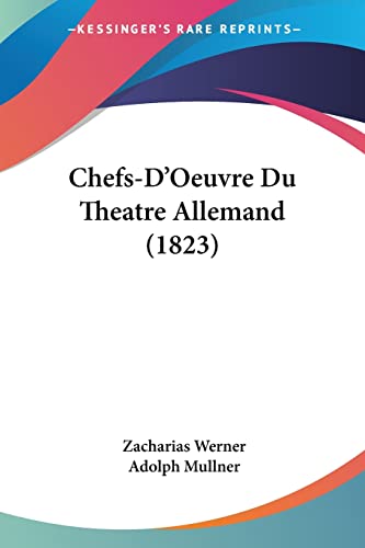Chefs-D'Oeuvre Du Theatre Allemand (1823) (French Edition)