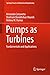 Produktbild Pumps as Turbines: Fundamentals and Applications (Springer Tracts in Mechanical Engineering)