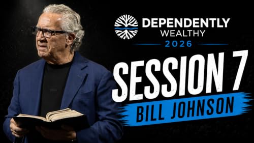 #47 - Bill Johnson: Dependently Wealthy 2026 Session 7