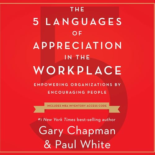 The 5 Languages of Appreciation in the Workplace by Gary Chapman, Dr. Paul White episode artwork