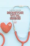  Monitor vital signs: Blood pressure, blood sugar, heart rate, temperature, weight or oxygen level 6x9 inch 110 pages notebook journal
