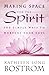 Making Space for the Spirit: 100 Simple Ways to Nurture Your Soul