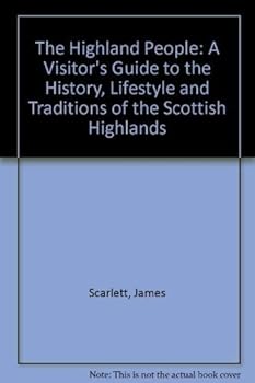 Paperback The Highland People: A Visitor's Guide to the History, Lifestyle and Traditions of the Scottish Highlands Book