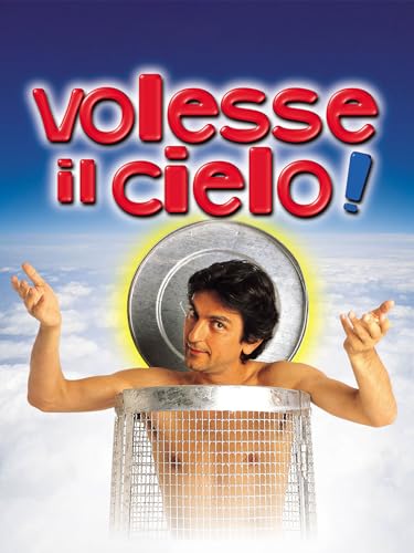  Volesse il cielo