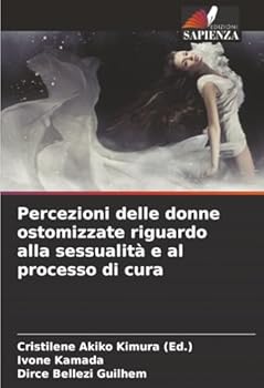 Paperback Percezioni delle donne ostomizzate riguardo alla sessualità e al processo di cura [Italian] Book